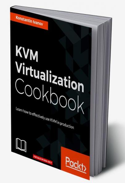 KVM Virtualization Cookbook