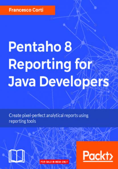 Pentaho 8 Reporting for Java Developers