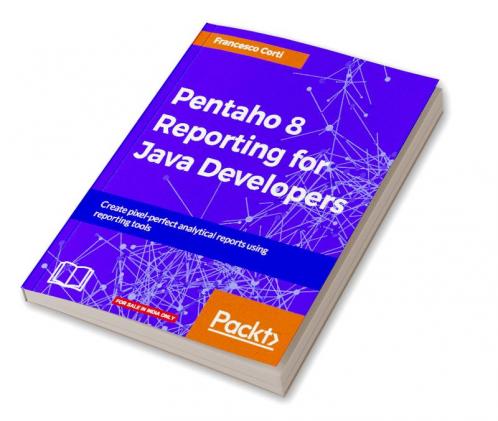 Pentaho 8 Reporting for Java Developers