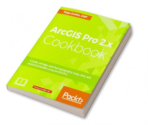 ArcGIS Pro 2.x Cookbook
