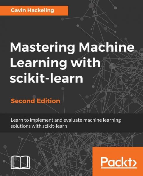 Mastering Machine Learning with scikit-learn Second Edition