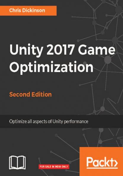 Unity 2017 Game Optimization Second Edition