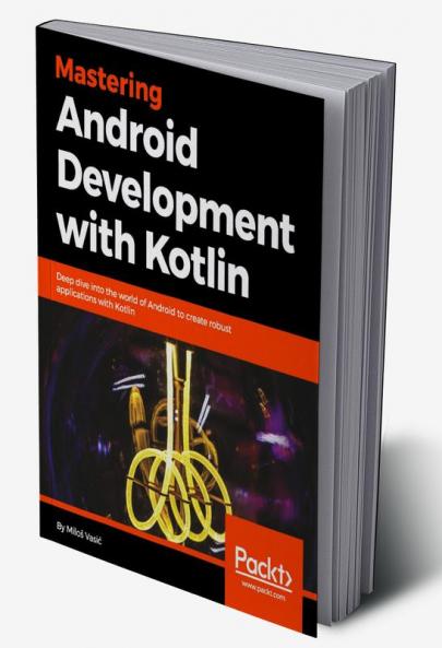 Mastering Android Development with Kotlin