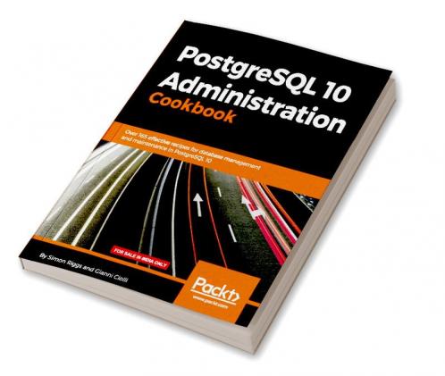 PostgreSQL 10 Administration Cookbook