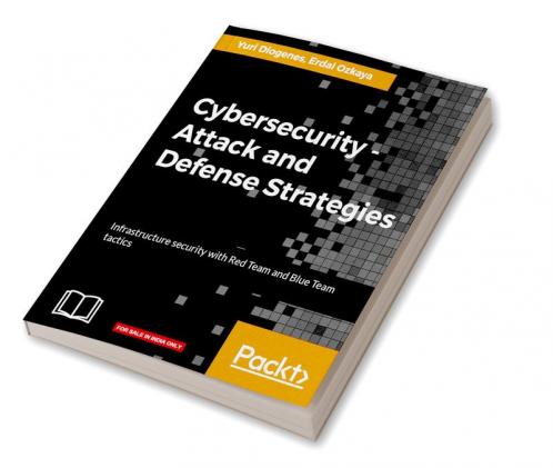 Cybersecurity – Attack and Defense Strategies