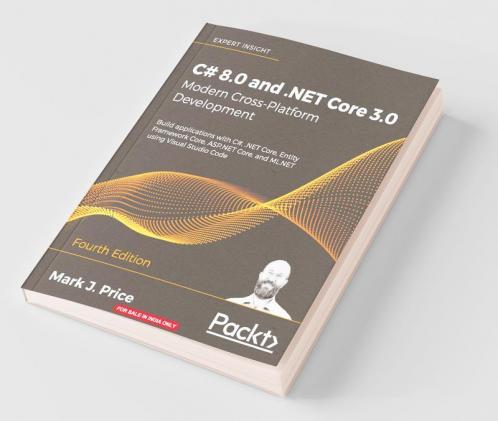 C# 8.0 and .NET Core 3.0 - Modern Cross-Platform Development - Fourth Edition