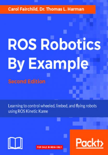 ROS Robotics By Example - Second Edition