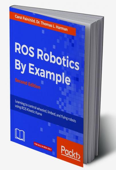 ROS Robotics By Example - Second Edition