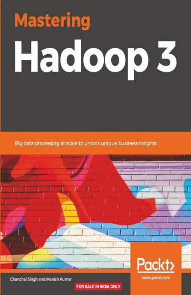 Mastering Hadoop 3