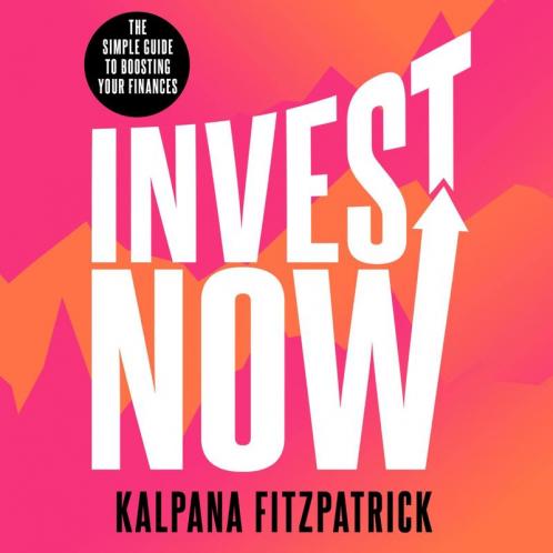 INVEST NOW - The Simple Guide to Boosting Your Finances
