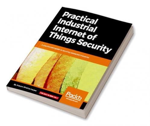 Practical Industrial Internet of Things Security
