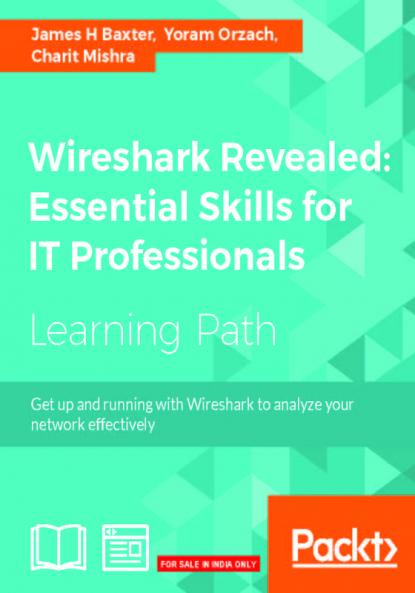 Wireshark Revealed: Essential Skills for IT Professionals
