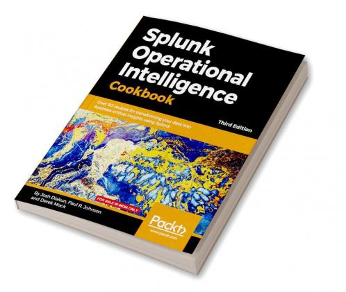 Splunk Operational Intelligence Cookbook