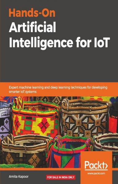 Hands-On Artificial Intelligence for IoT