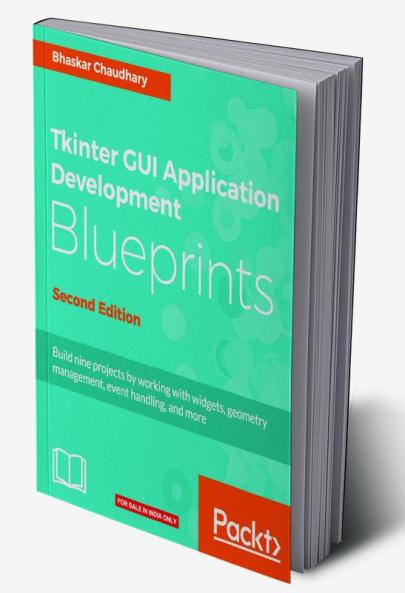 Tkinter GUI Application Development Blueprints Second Edition