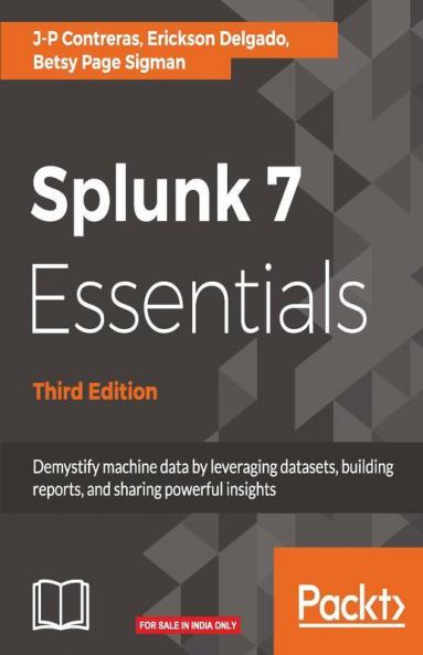 Splunk 7 Essentials - Third Edition