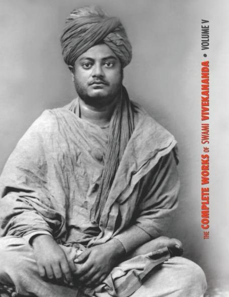 The Complete Works of Swami Vivekananda Volume 5