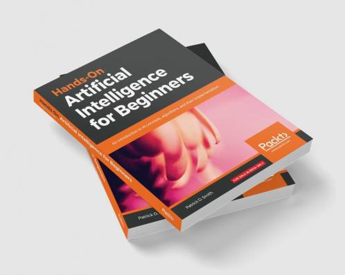 Hands-On Artificial Intelligence for Beginners