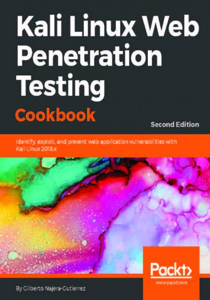 Kali Linux Web Penetration Testing Cookbook - Second Edition