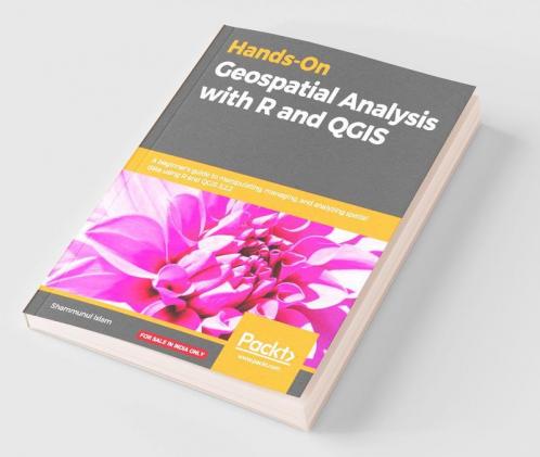 Hands-On Geospatial Analysis with R and QGIS