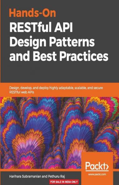 Hands-On RESTful API Design Patterns and Best Practices