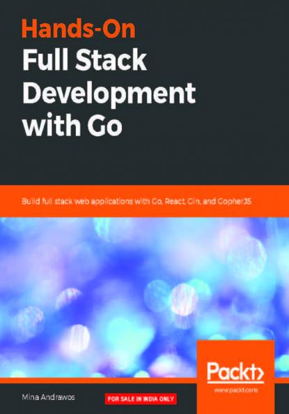 Hands-On Full-Stack Development with Go