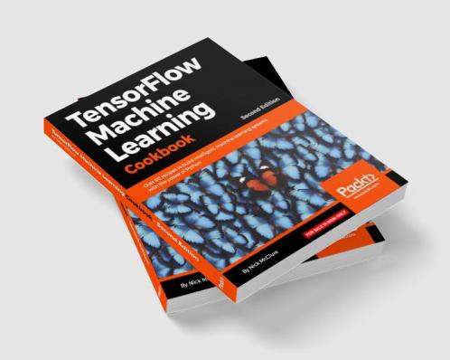 TensorFlow Machine Learning Cookbook - Second Edition