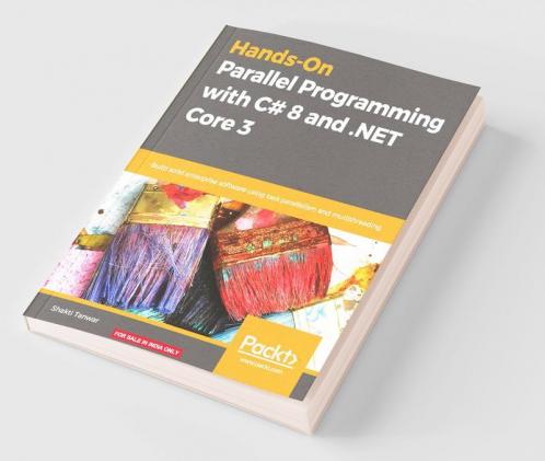 Hands-On Parallel Programming with C# 8 and .NET Core 3