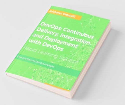 DevOps: Continuous Delivery Integration and Deployment with DevOps