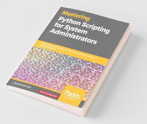 Mastering Python Scripting for System Administrators