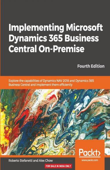 Implementing Microsoft Dynamics 365 Business Central On-Premise - Fourth Edition