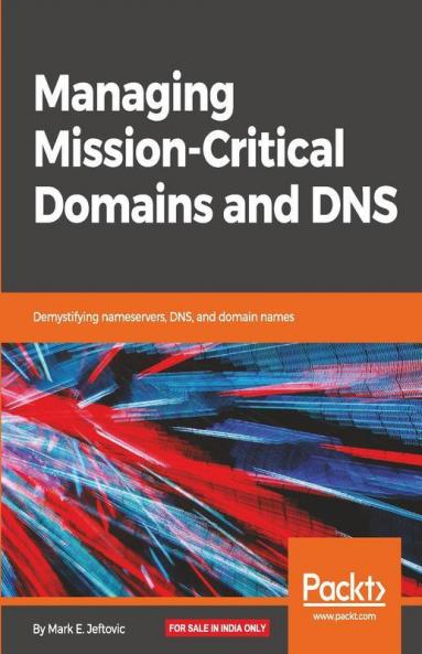Managing Mission-Critical Domains and DNS