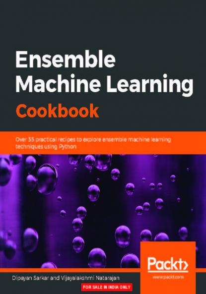 Ensemble Machine Learning Cookbook