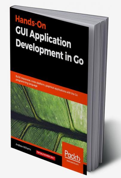 Hands-On GUI Application Development in Go