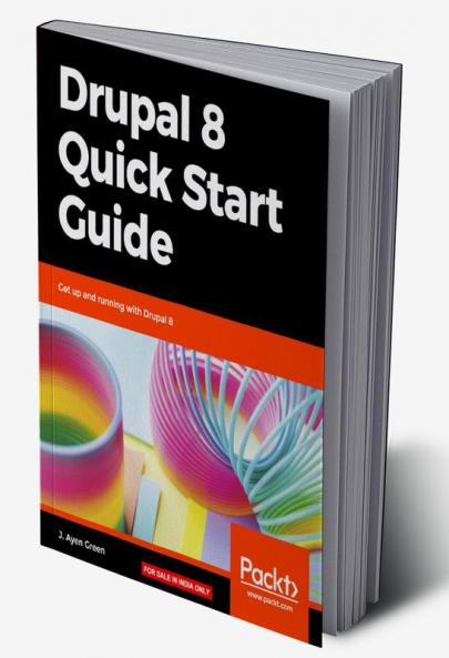 Drupal 8 Quick Start Guide