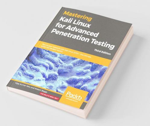 Mastering Kali Linux for Advanced Penetration Testing - Third Edition
