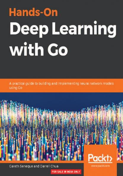 Hands-On Deep Learning with Go