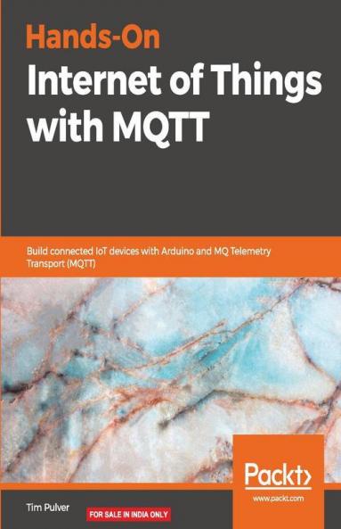 Hands-On Internet of Things with MQTT