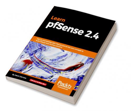 Learn PfSense - Fundamentals of PfSense 2.4