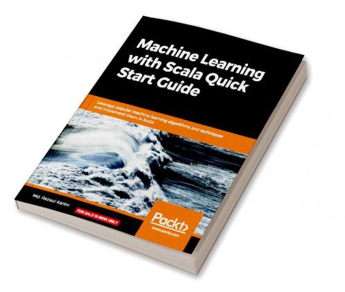 Machine Learning with Scala Quick Start Guide