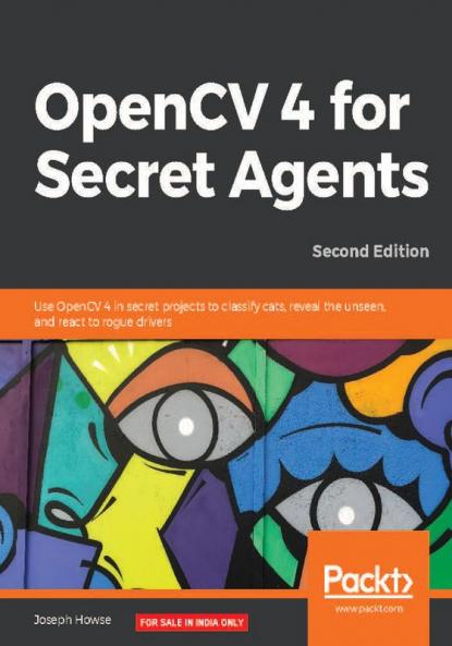 OpenCV 4 for Secret Agents