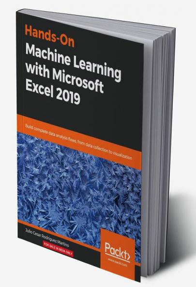 Hands-On Machine Learning with Microsoft Excel 2019