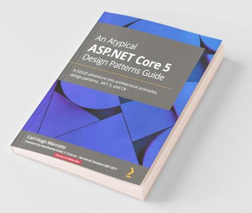 An Atypical ASP.NET Core 5 Design Patterns Guide