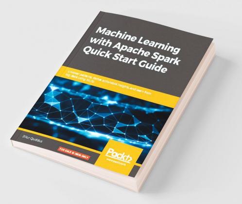 Machine Learning with Apache Spark Quick Start Guide