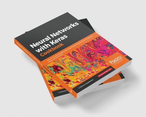 Neural Networks with Keras Cookbook