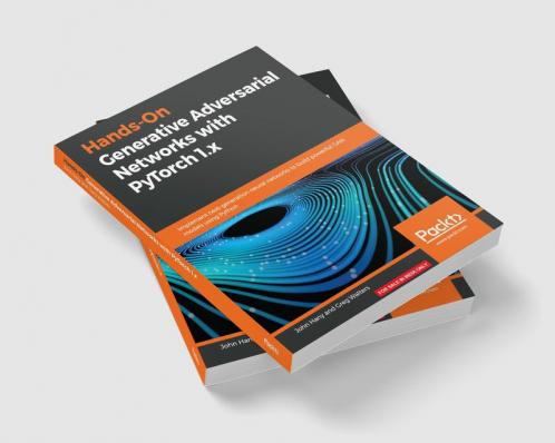 Hands-On Generative Adversarial Networks with PyTorch 1.x