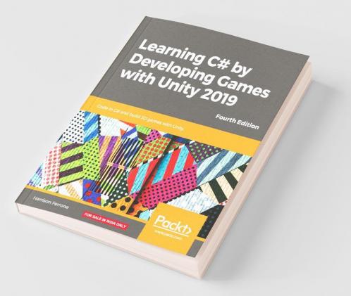 Learning C# by Developing Games with Unity 2019 - Fourth Edition