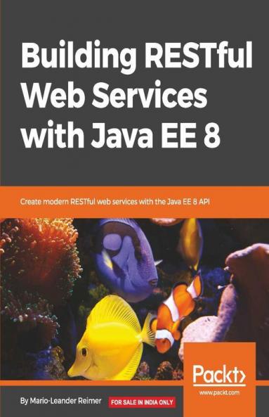 Building RESTful Web Services with Java EE 8