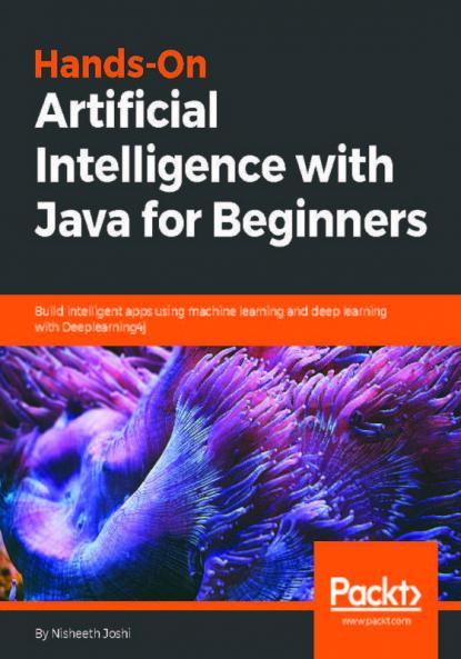 Hands-On Artificial Intelligence with Java for Beginners