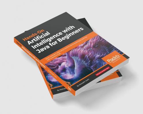 Hands-On Artificial Intelligence with Java for Beginners
